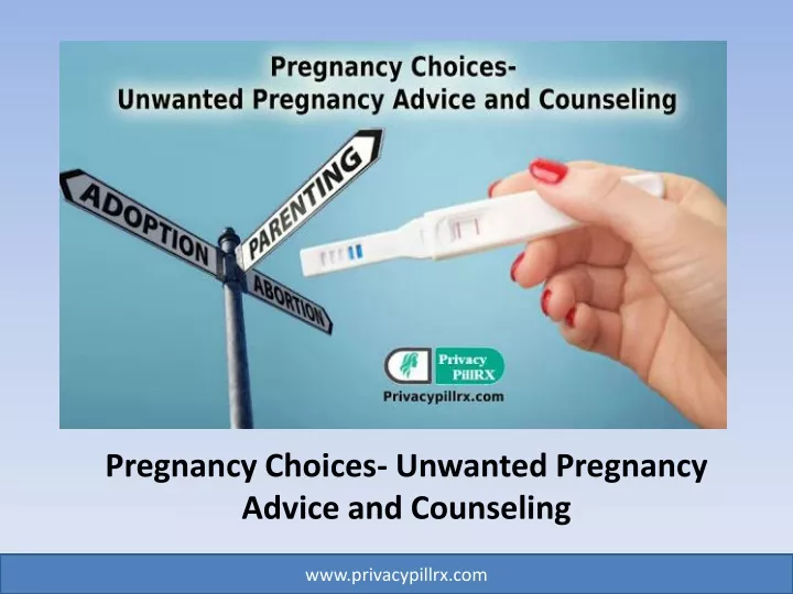 pregnancy choices unwanted pregnancy advice and counseling