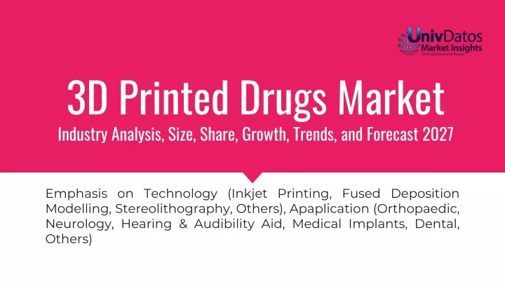 3d printed drugs market industry analysis size share growth trends and forecast 2027
