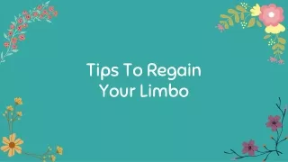 Tips To Regain Your Limbo