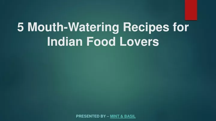 5 mouth watering recipes for indian food lovers