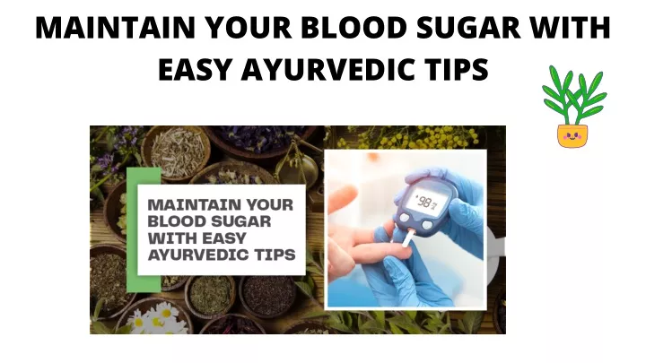 maintain your blood sugar with easy ayurvedic tips