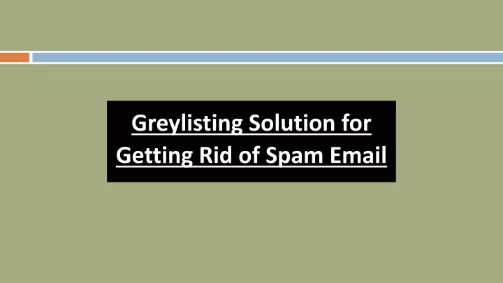 greylisting solution for getting rid of spam email