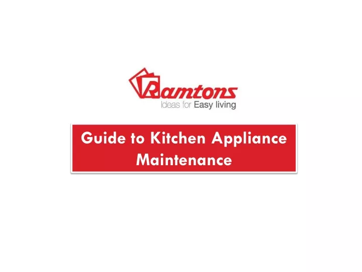 guide to kitchen appliance maintenance