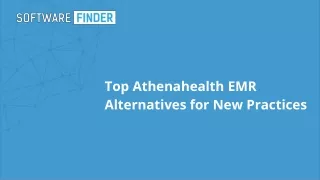 Top Athenahealth EMR Alternatives for New Practices