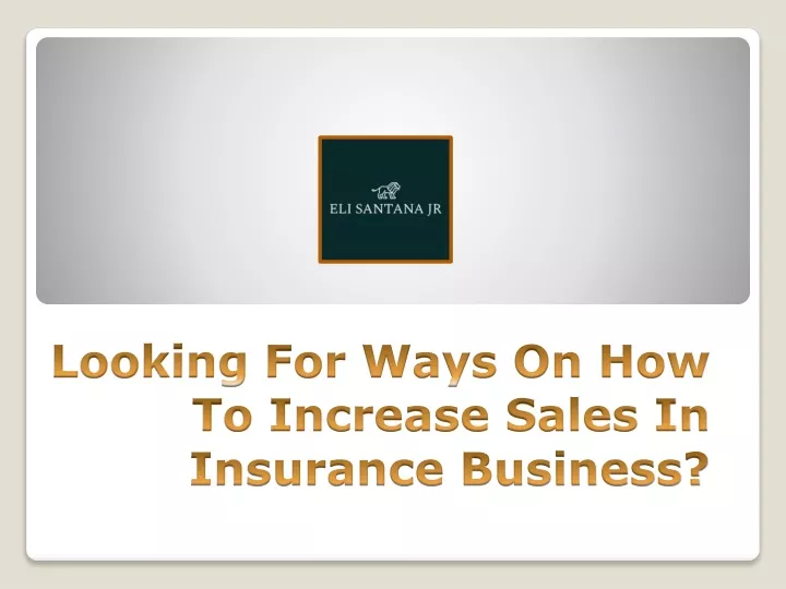 looking for ways on how to increase sales in insurance business