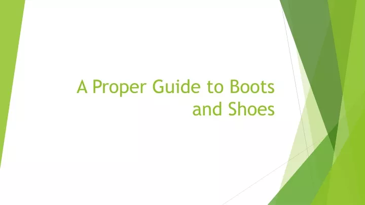 a proper guide to boots and shoes