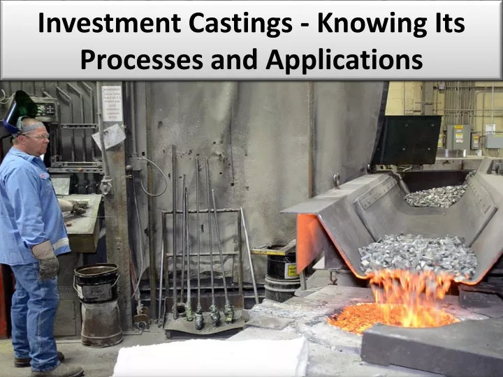investment castings knowing its processes and applications