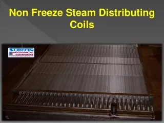 non freeze steam distributing coils
