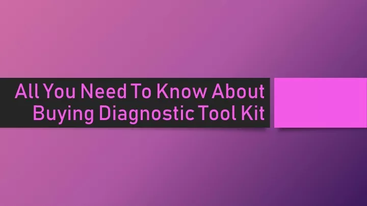 all you need to know about buying diagnostic tool kit