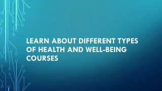 Learn about different types of health and well-being courses