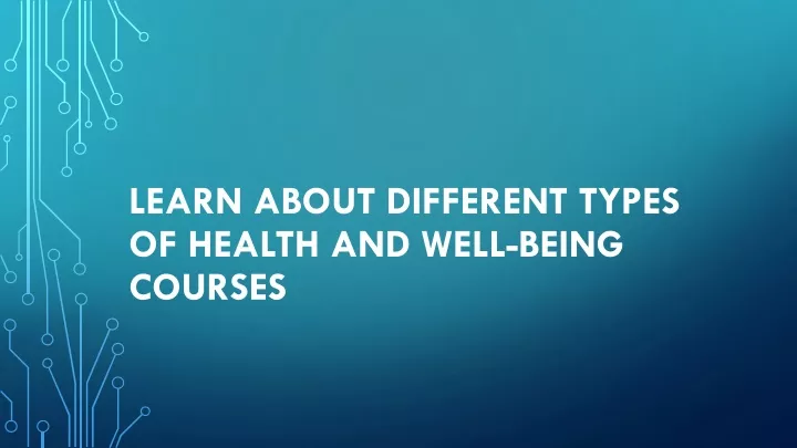 learn about different types of health and well being courses