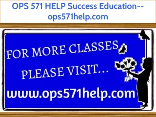 OPS 571 HELP Success Education--ops571help.com