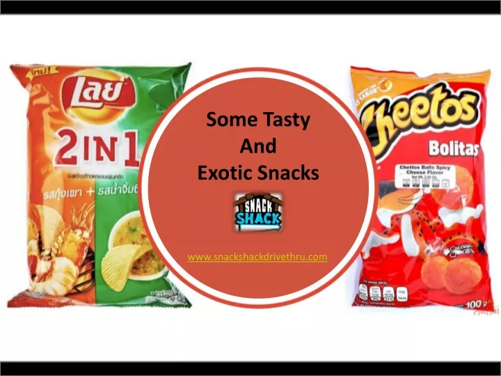 some tasty and exotic snacks