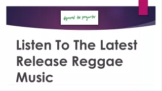 Listen The Latest Release Reggae Music