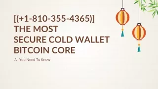 [( 1-810-355-4365)] The most secure cold wallet Bitcoin Core