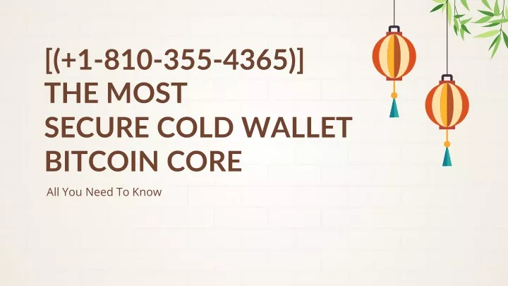 1 810 355 4365 the most secure cold wallet bitcoin core