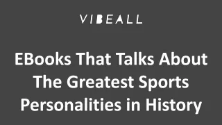 EBooks That Talks About The Greatest Sports Personalities in History