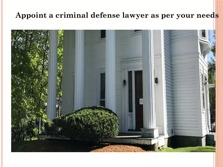 appoint a criminal defense lawyer as per your