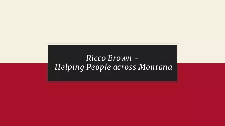ricco brown helping people across montana
