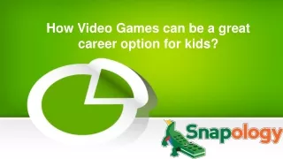 How Video Games can be a great career option for kids?