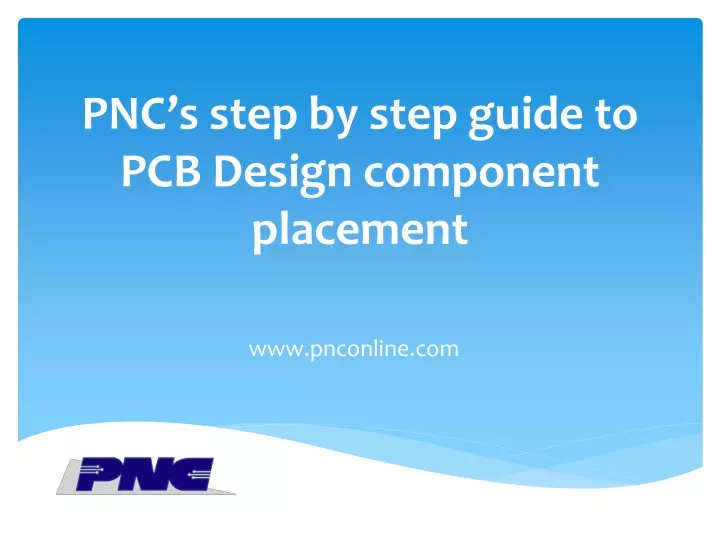 pnc s step by step guide to pcb design component placement