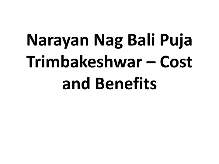 narayan nag bali puja trimbakeshwar cost and benefits
