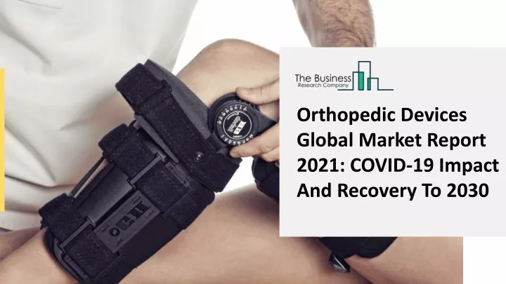 orthopedic devices global market report 2021