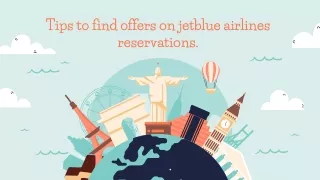 Tips to find offers on jetblue airlines reservations.
