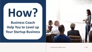 How Business Coach Help You to Level up Your Startup Business?