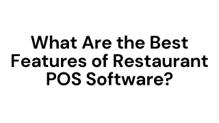 What Are the Best Features of Restaurant POS Software?