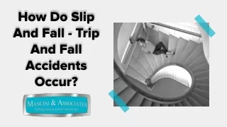 How Do Slip And Fall - Trip And Fall Accidents Occur?