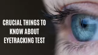 Crucial Things to Know About Eyetracking Test