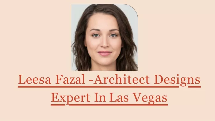leesa fazal architect designs expert in las vegas