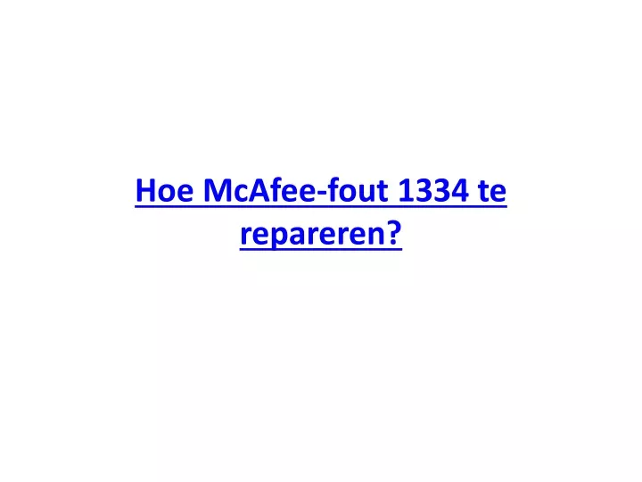 hoe mcafee fout 1334 te repareren