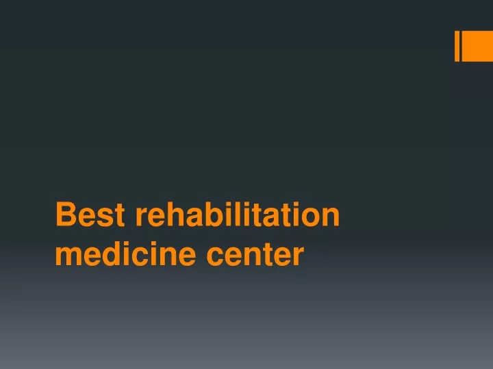 best rehabilitation medicine center