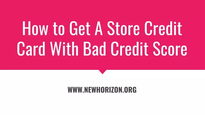 how to get a store credit card with bad credit