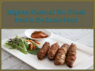 Afghan Central For Fresh Fast Delicios Food