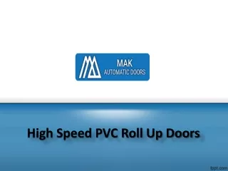High Speed PVC Roll Up Doors UAE, High Speed PVC Roll Up Doors Dubai- MAK Automatic Doors