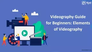 Videography Guide for Beginners: Elements of Videography