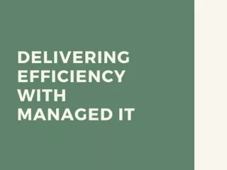 Delivering Efficiency with Managed IT
