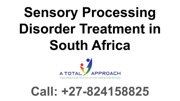 PPT - Sensory Processing Disorder Treatment in South Africa PowerPoint ...