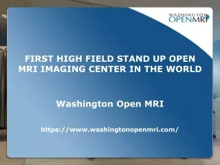 FIRST HIGH FIELD STAND UP OPEN MRI IMAGING CENTER IN THE WORLD