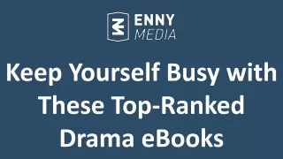 Keep Yourself Busy with These Top-Ranked Drama eBooks