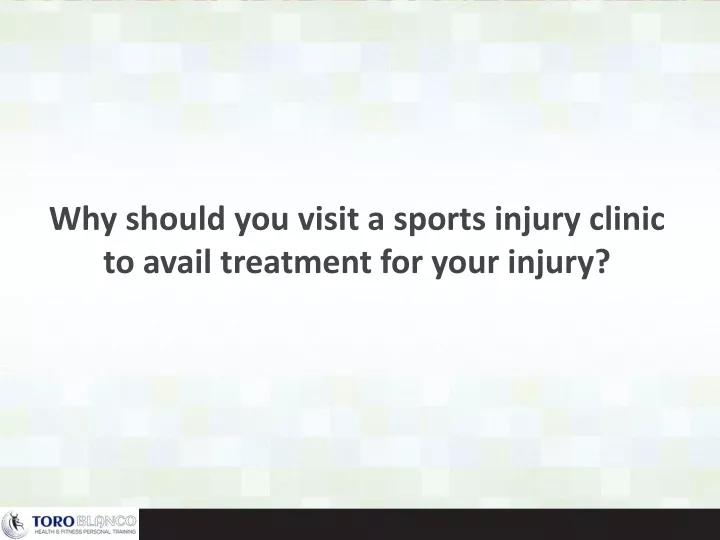 why should you visit a sports injury clinic to avail treatment for your injury