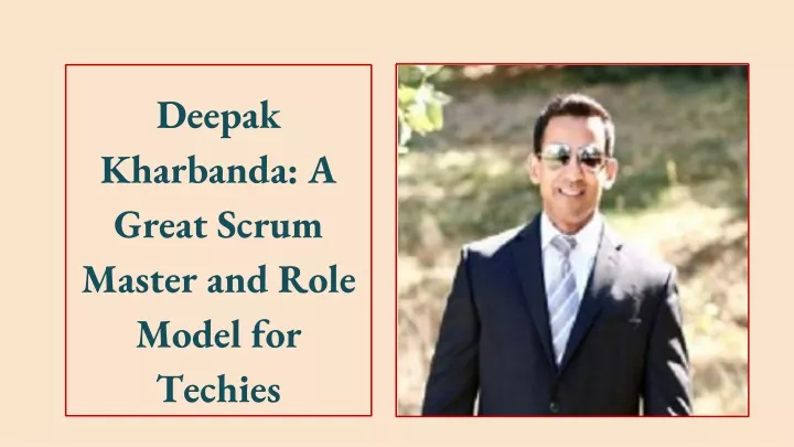deepak kharbanda a great scrum master and role model for techies