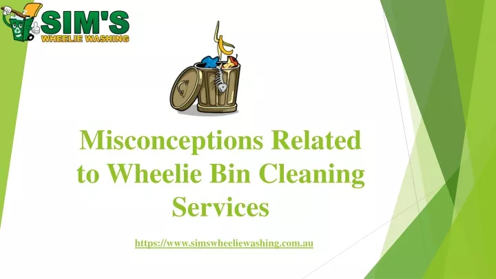 misconceptions related to wheelie bin cleaning services