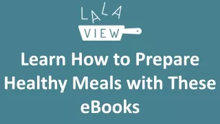 Learn How to Prepare Healthy Meals with These eBooks