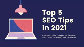 Top 5 SEO Tips in 2021