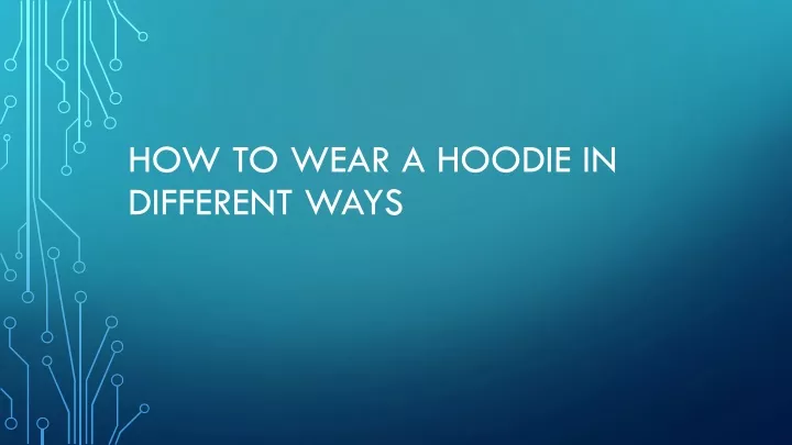 how to wear a hoodie in different ways