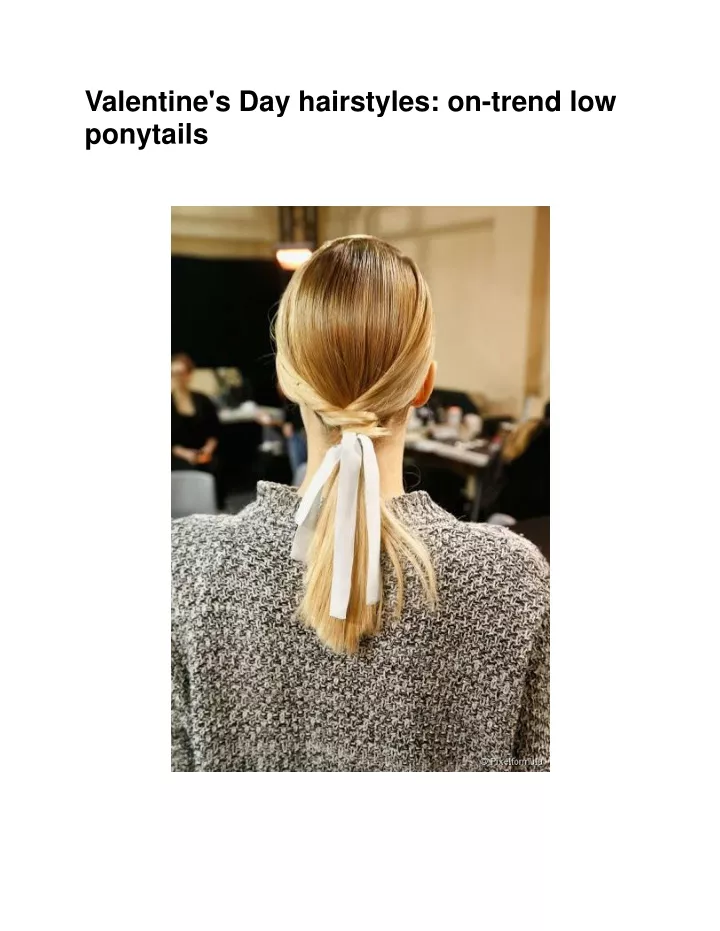 valentine s day hairstyles on trend low ponytails